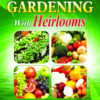 <span style='color:#ff0000'>Free Today</span> - Survival Gardening With Heirlooms Report (Digital Book Bonus)